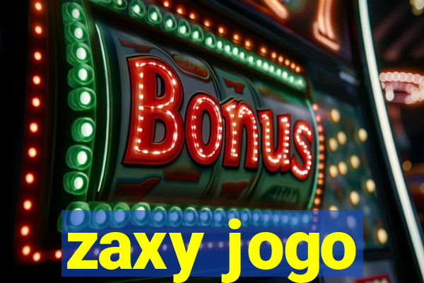 zaxy jogo